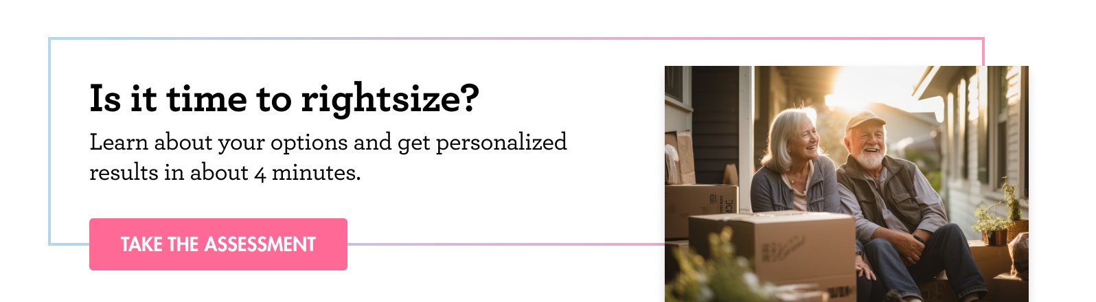 Is it time to rightsize? Call to action to take the 4 minute quiz.